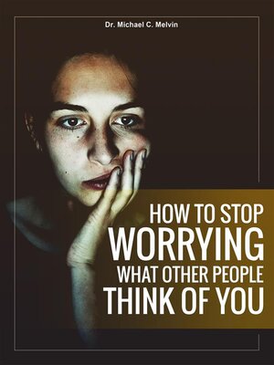 cover image of How to Stop Worrying What Other People Think of You